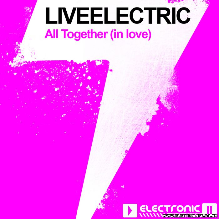 Livelectric - All Together in Luv (Re-fuge & CJ Stone Club Mix)